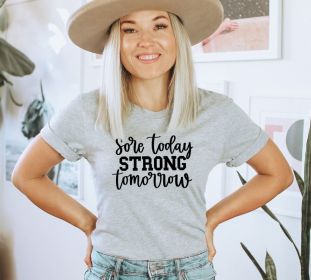 Sore Today Strong Tomorrow T-shirt, Funny Workout T Shirt, Workout Shirt, Weightlifting Shirt, Womens Gym Shirt, Sore Today Tee, Strong Tomorrow Top (size: medium)